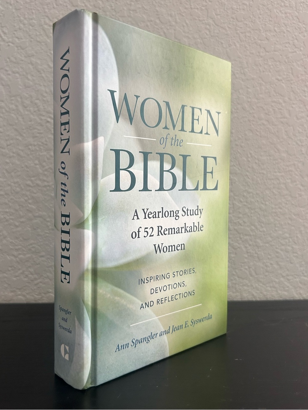 Women of the Bible: A Yearlong Study of 52 Remarkable Women, Spangler & Syswerda